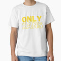 Only Xans T-Shirt - Streetwear Style for Adults - T-Shirt, Sweatshirt, Hoodie