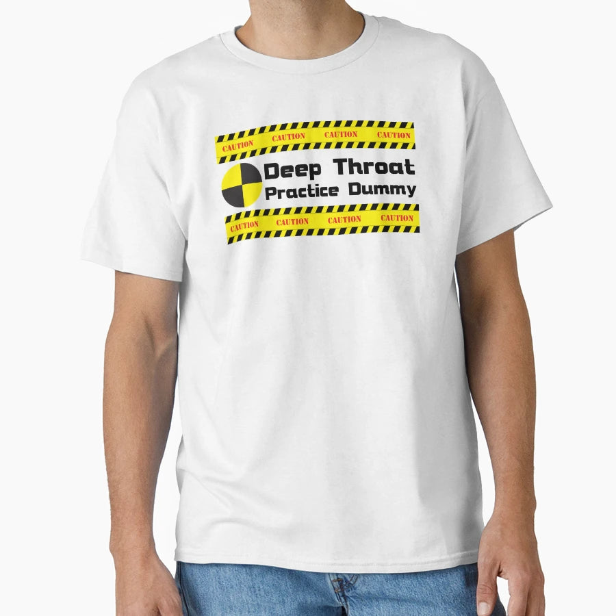 Deep Throat Test Dummy Sarcastic And T-Shirt - Trendy Graphic Men Women - T-Shirt, Sweatshirt, Hoodie