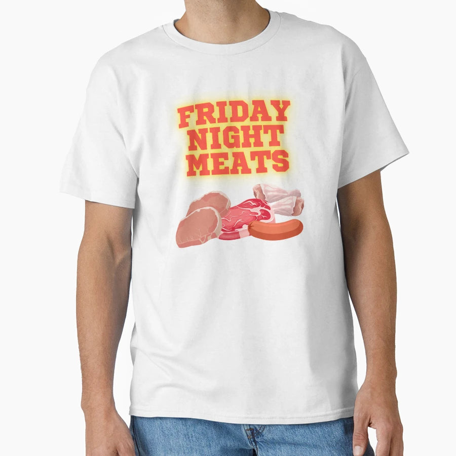 Friday Night Meats T-Shirt - Fun Novelty Design Men Women - T-Shirt, Sweatshirt, Hoodie