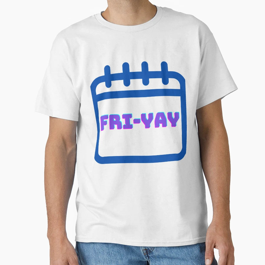 Friday Fri Yay T-Shirt - Trendy Graphic for Adults - T-Shirt, Sweatshirt, Hoodie