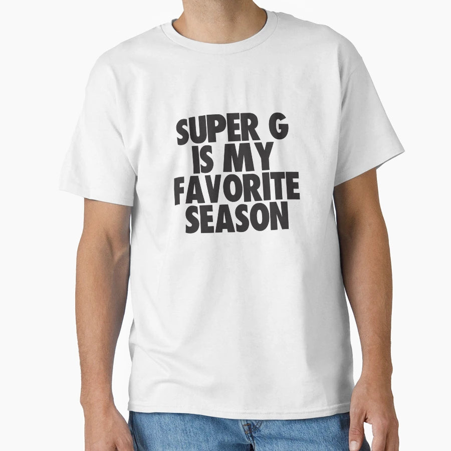Super G Is My Favorite Season Gift T-Shirt - Minimalist Print Men Women - T-Shirt, Sweatshirt, Hoodie