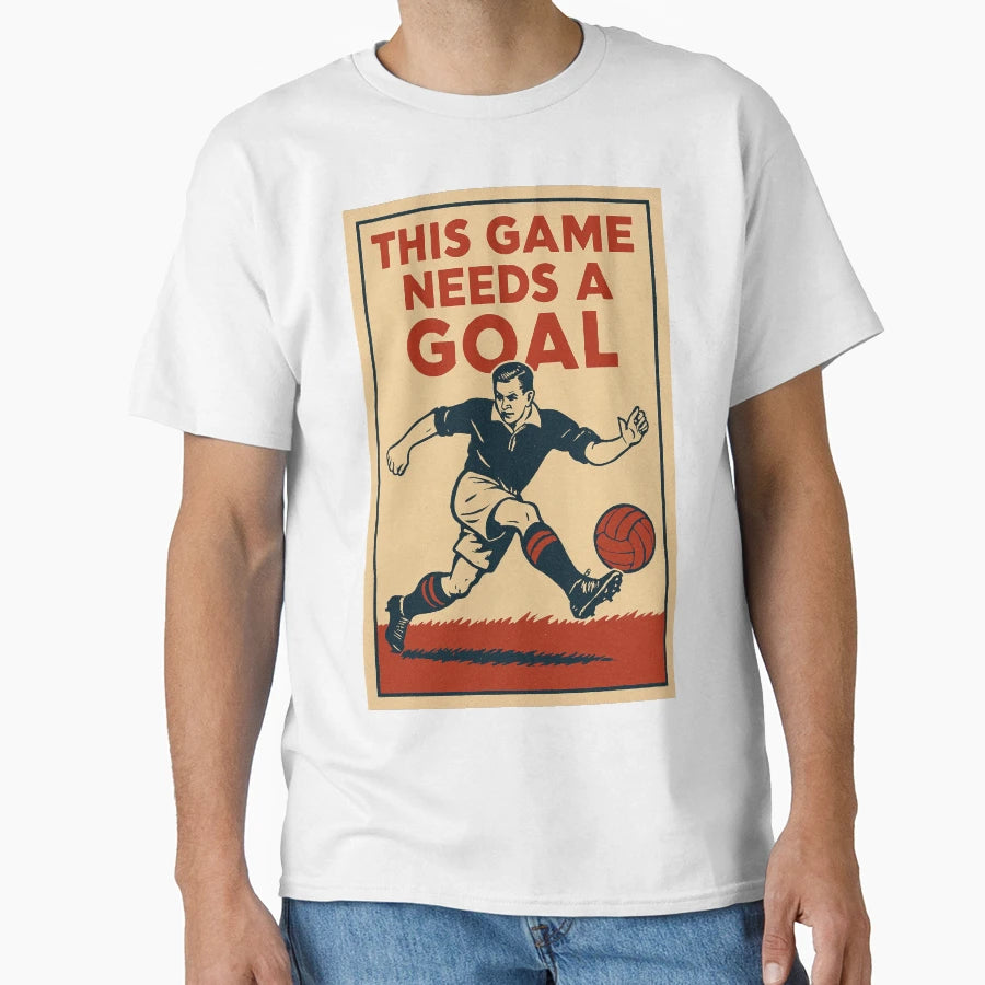 This Game Needs Goal T-Shirt - Trendy Graphic Unisex - T-Shirt, Sweatshirt, Hoodie