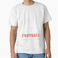 Lets Watch Football Dallas Lose Football T-Shirt - Streetwear Style Unisex - T-Shirt, Sweatshirt, Hoodie