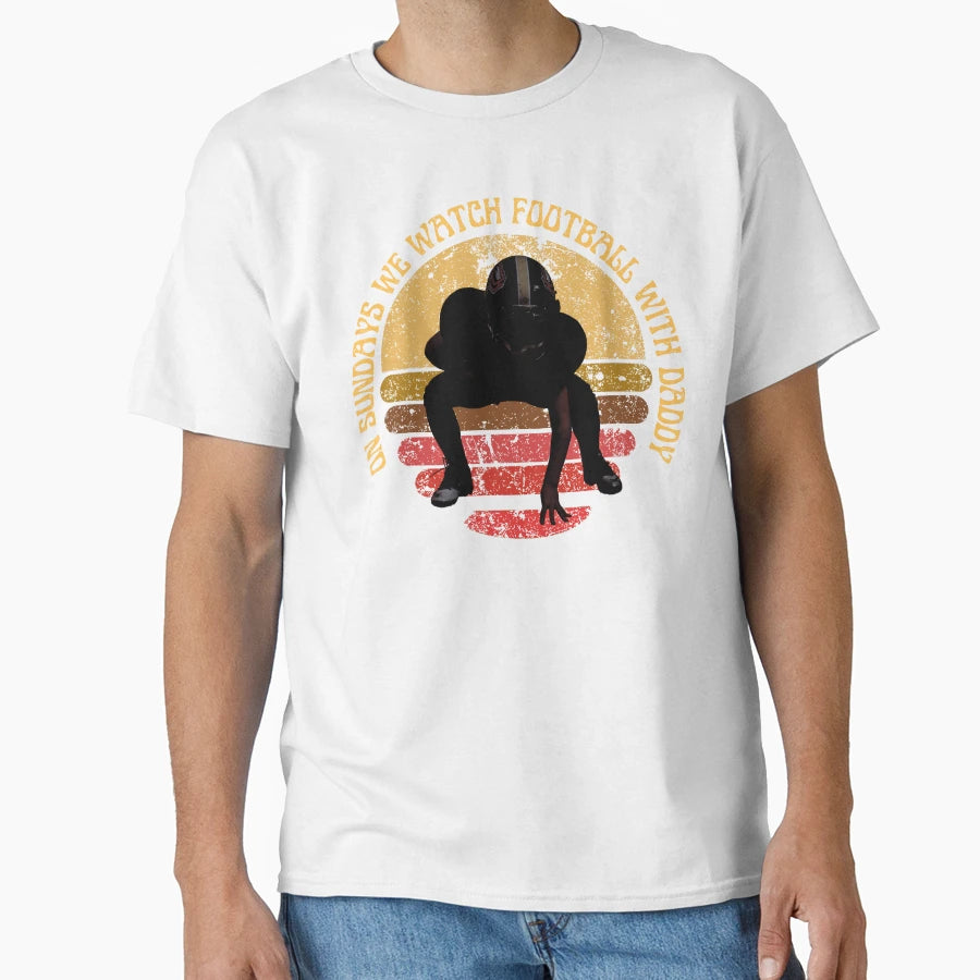 Sundays We Watch Football Daddy Sundays T-Shirt - Aesthetic Graphic Unisex - T-Shirt, Sweatshirt, Hoodie