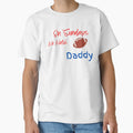 Sundays We Watch Football Daddy T-Shirt - Casual Everyday Wear Unisex - T-Shirt, Sweatshirt, Hoodie