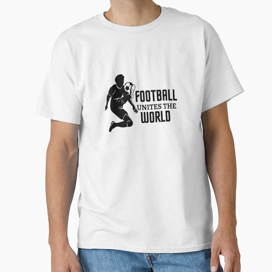 Football Unites World T-Shirt - Fun Novelty Design Men Women - T-Shirt, Sweatshirt, Hoodie