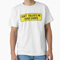 Dont Tailgate Me I Have Rabies Funny T-Shirt - Trendy Graphic for Adults - T-Shirt, Sweatshirt, Hoodie