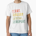 Eat Sleep Bowl Repeat Funny T-Shirt - Casual Everyday Wear Men Women - T-Shirt, Sweatshirt, Hoodie