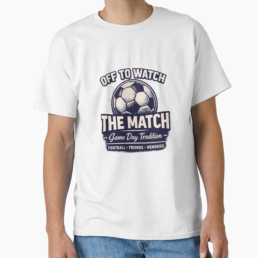 Off To Watch Match Blue T-Shirt - Trendy Graphic Unisex - T-Shirt, Sweatshirt, Hoodie