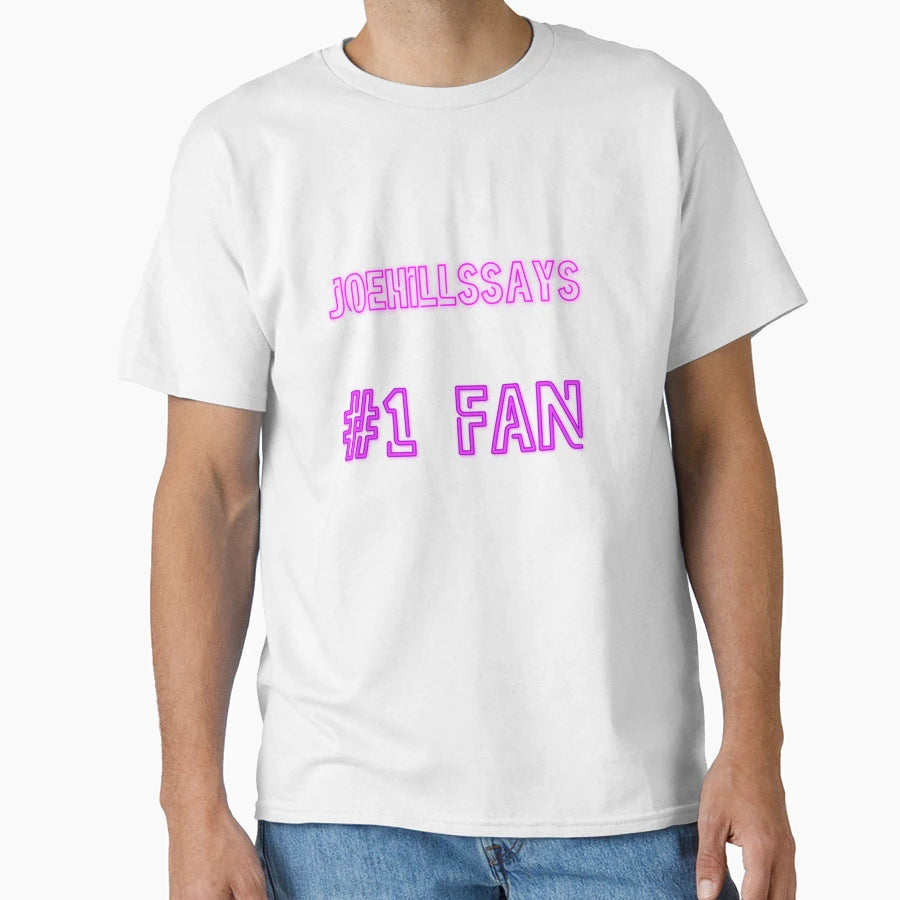 Joehillssays 1 Fan T-Shirt - Fun Novelty Design Unisex - T-Shirt, Sweatshirt, Hoodie