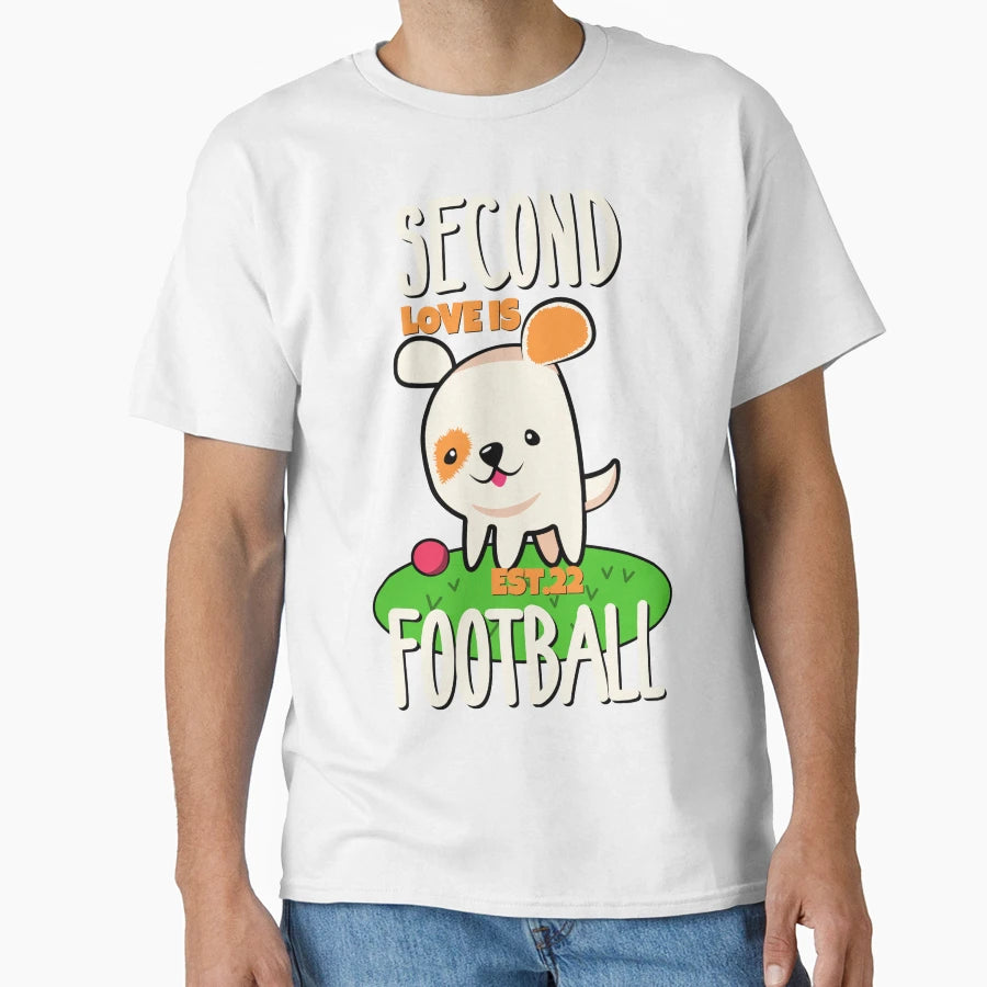Second Love Is Footbal T-Shirt - Casual Everyday Wear for Adults - T-Shirt, Sweatshirt, Hoodie
