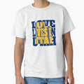 Love Lives Utah T-Shirt - Casual Everyday Wear Unisex - T-Shirt, Sweatshirt, Hoodie