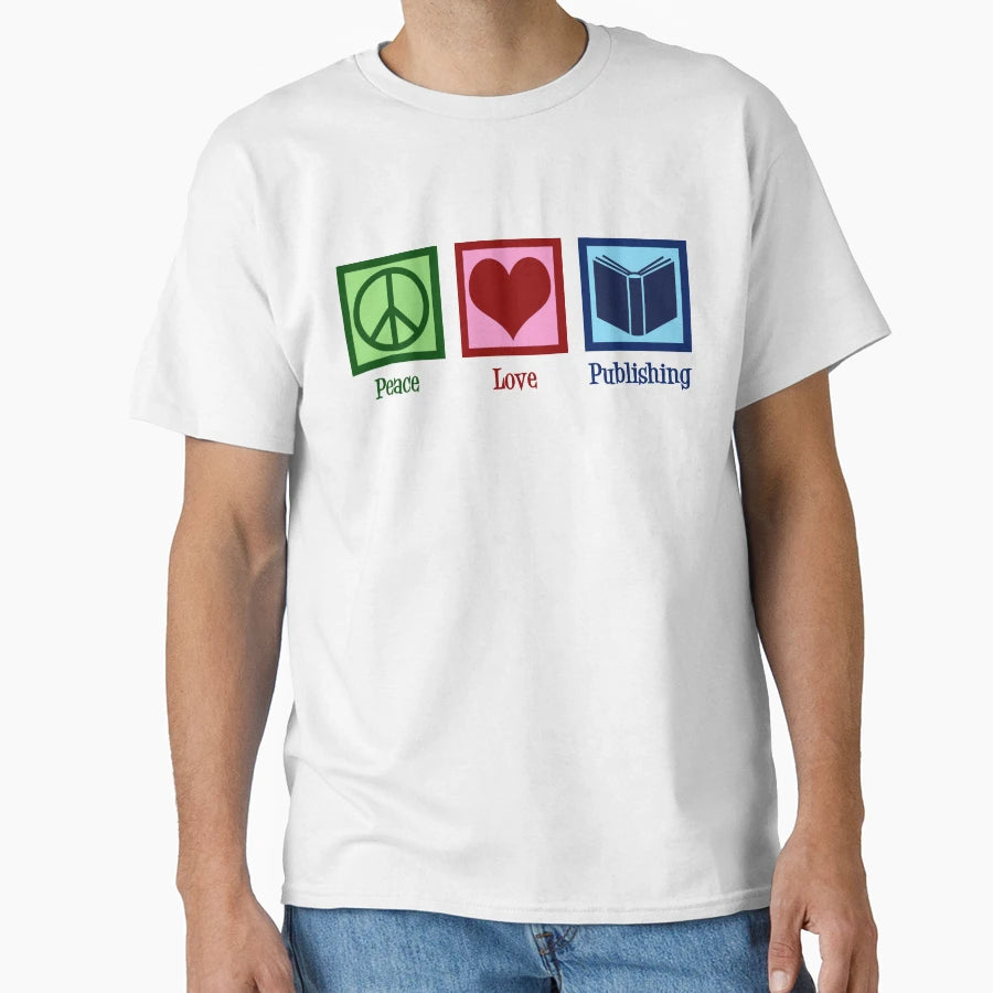 Peace Love Publishing T-Shirt - Streetwear Style Men Women - T-Shirt, Sweatshirt, Hoodie