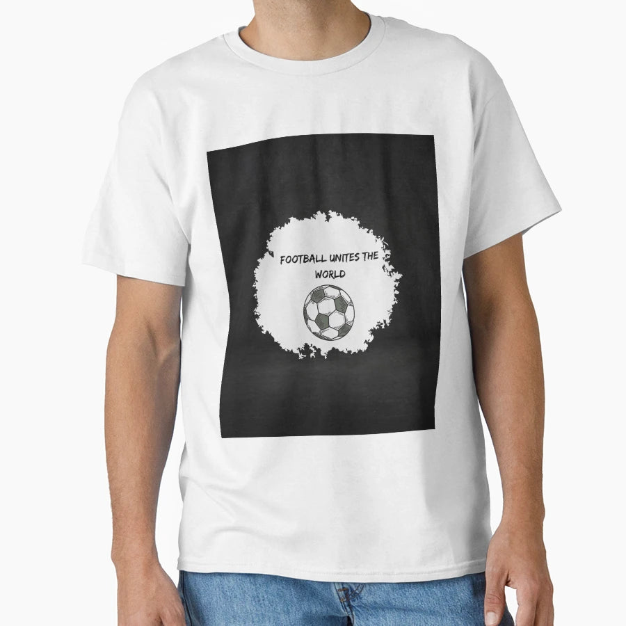 Football Unites World T-Shirt - Streetwear Style Men Women - T-Shirt, Sweatshirt, Hoodie