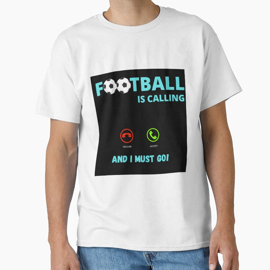 Football Calling T-Shirt - Streetwear Style Men Women - T-Shirt, Sweatshirt, Hoodie