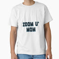 Zoom University Mom T-Shirt - Unique Graphic Unisex - T-Shirt, Sweatshirt, Hoodie