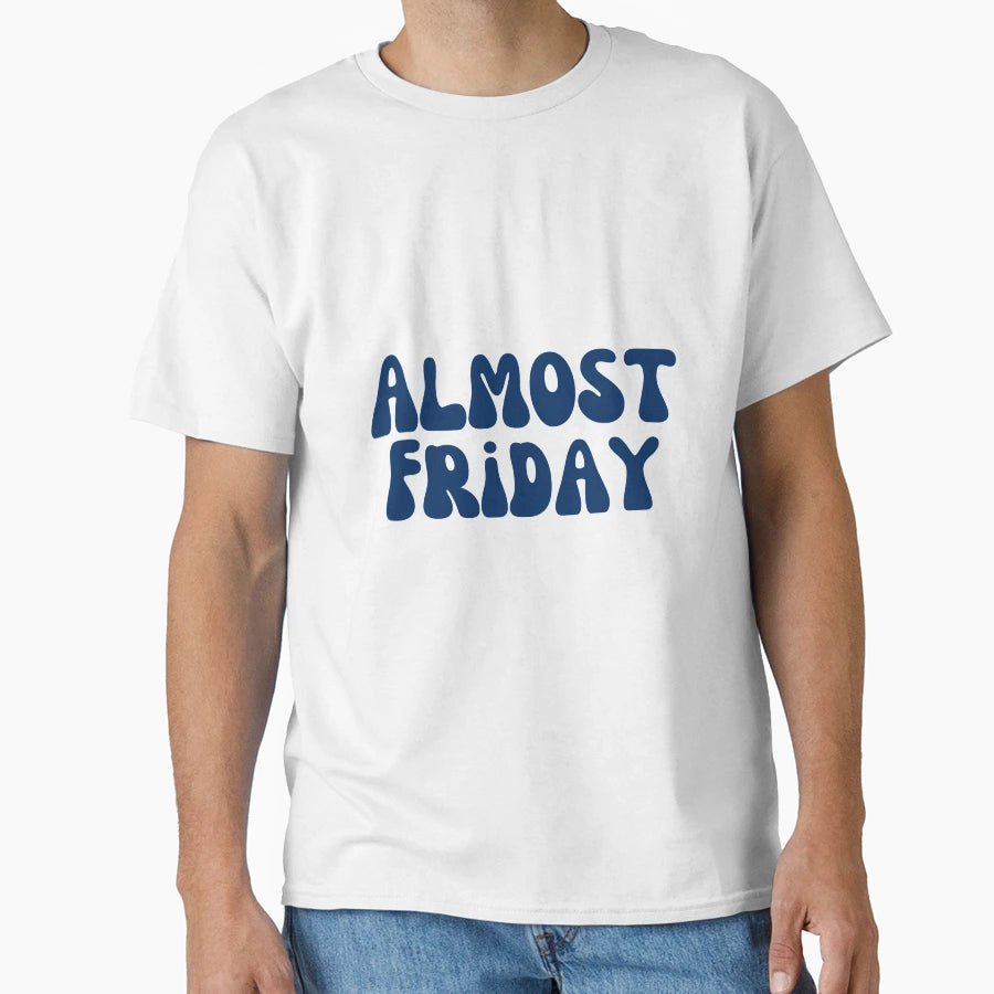 Almost Friday Friday Beers T-Shirt - Unique Graphic for Adults - T-Shirt, Sweatshirt, Hoodie