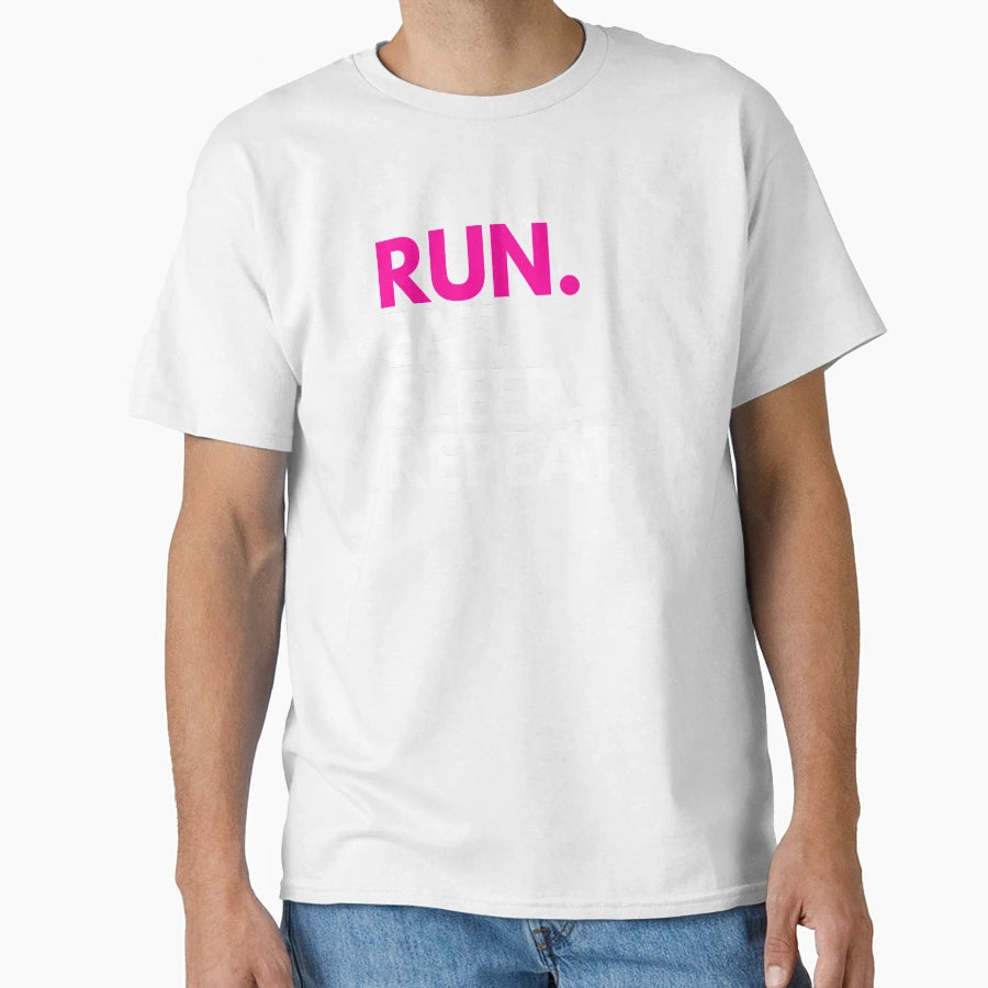 Run Eat Sleep Repeat T-Shirt - Aesthetic Graphic Men Women - T-Shirt, Sweatshirt, Hoodie