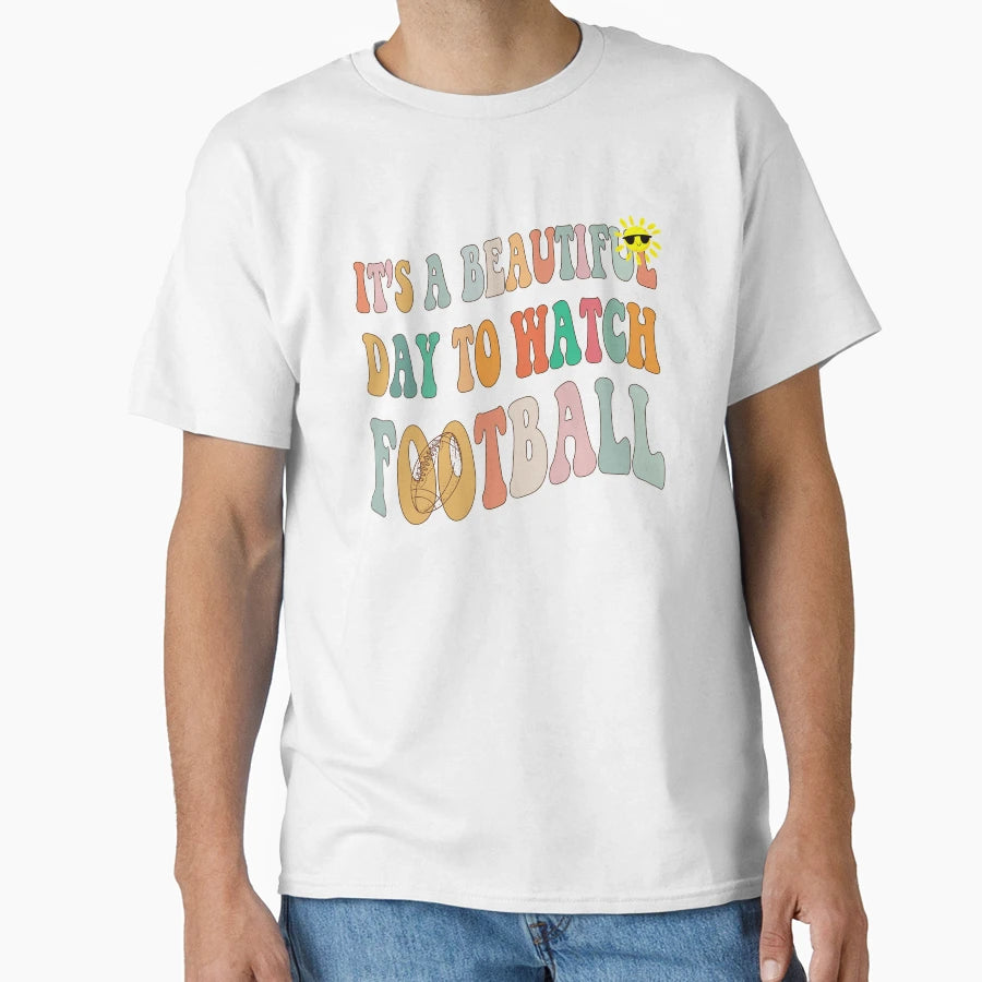 Its Beautiful Day To Watch Football T-Shirt - Unique Graphic for Adults - T-Shirt, Sweatshirt, Hoodie