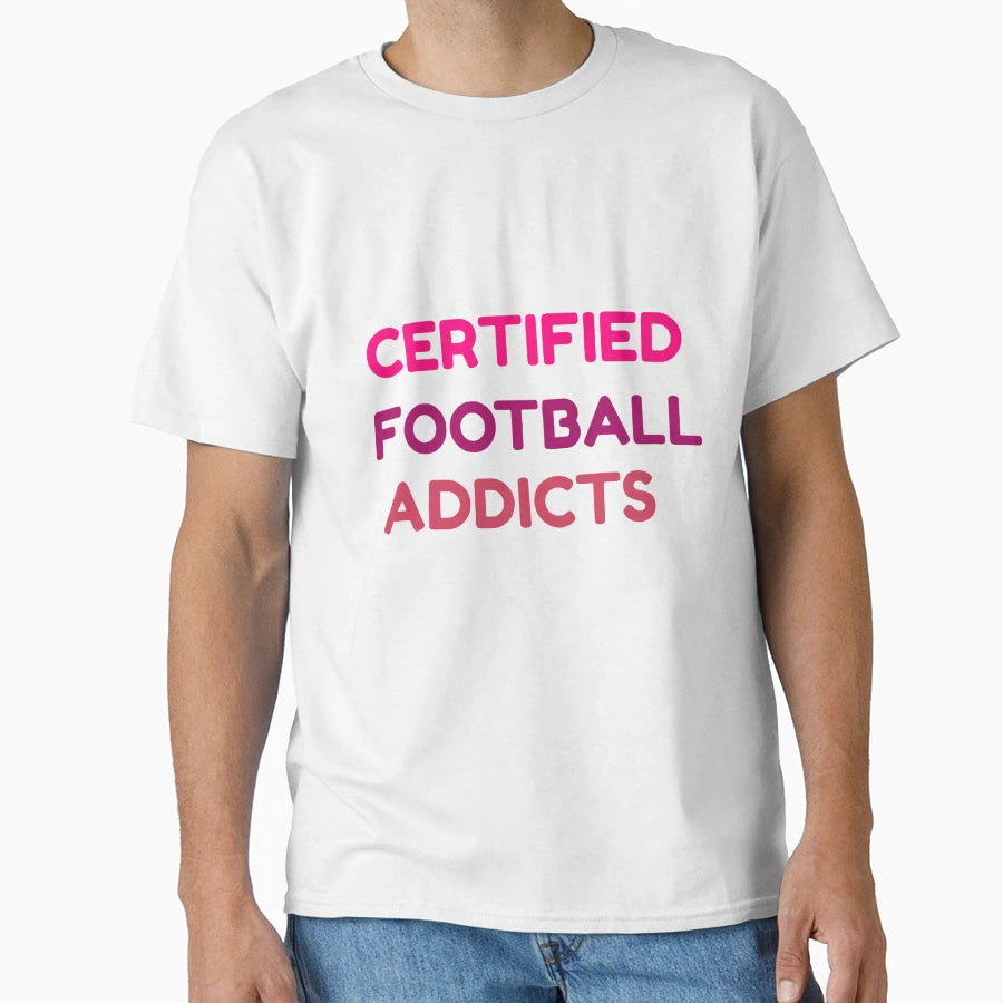 Certified Football Addicts Fifa Worldcup T-Shirt - Minimalist Print Unisex - T-Shirt, Sweatshirt, Hoodie