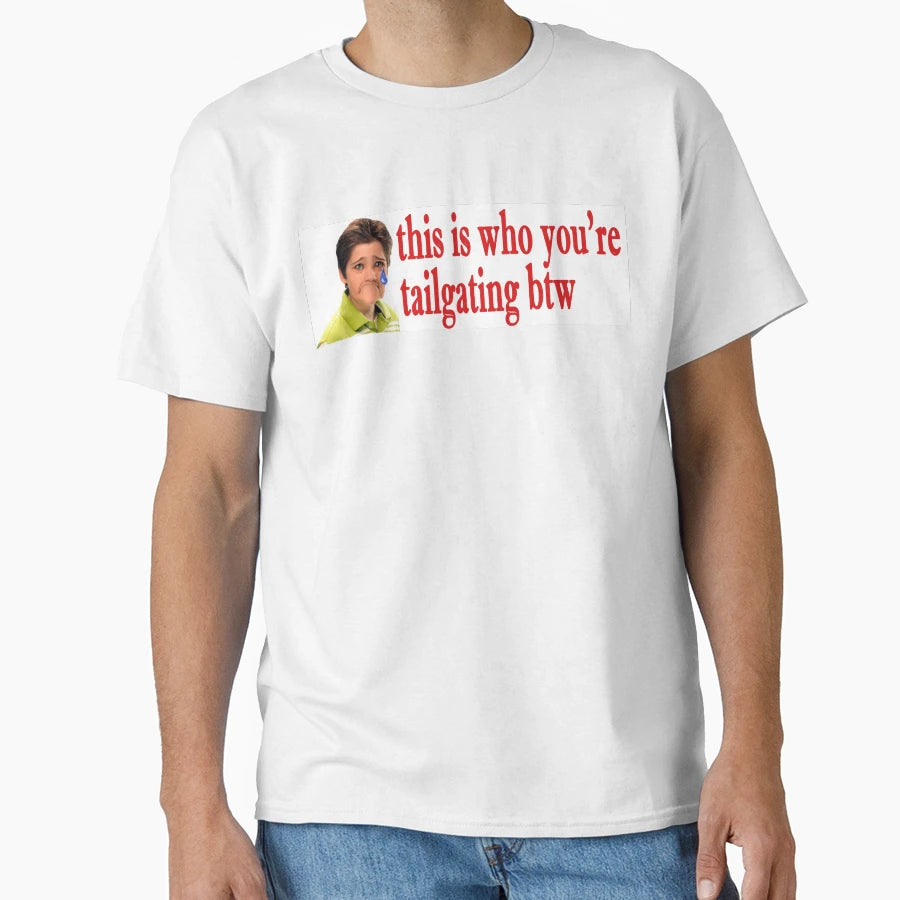 This Is Who Youre Tailgating T-Shirt - Custom Art Print Unisex - T-Shirt, Sweatshirt, Hoodie