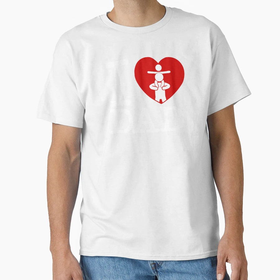 I Love Dad T-Shirt - Unique Graphic Men Women - T-Shirt, Sweatshirt, Hoodie