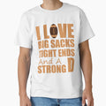I Love Big Sacks Tight Ends And Strong D T-Shirt - Custom Art Print Unisex - T-Shirt, Sweatshirt, Hoodie