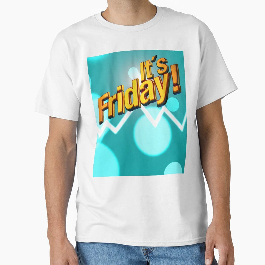 Its Friday T-Shirt - Unique Graphic Unisex - T-Shirt, Sweatshirt, Hoodie