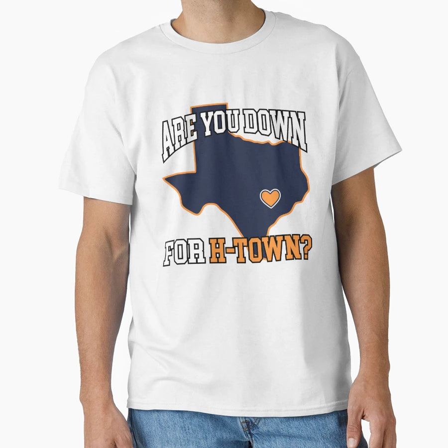 Are You Down H Town T-Shirt - Minimalist Print Unisex - T-Shirt, Sweatshirt, Hoodie
