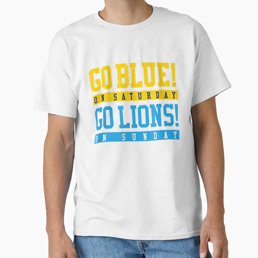 Go Blue Saturday Go Lions Sunday T-Shirt - Casual Everyday Wear Unisex - T-Shirt, Sweatshirt, Hoodie