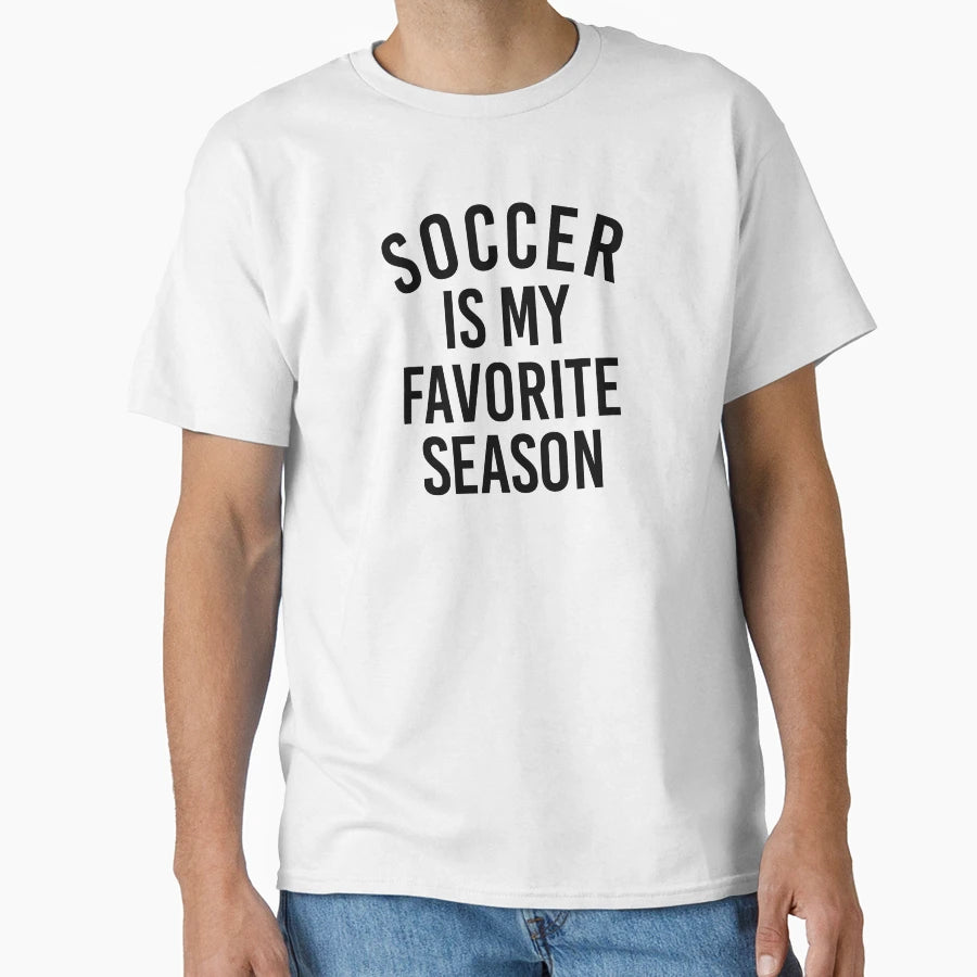 Soccer Lover Gift Soccer Soccer Is My T-Shirt - Novelty Apparel Men Women - T-Shirt, Sweatshirt, Hoodie