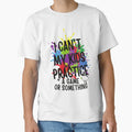 I Cant My Have Practice Game Or T-Shirt - Novelty Apparel for Adults - T-Shirt, Sweatshirt, Hoodie