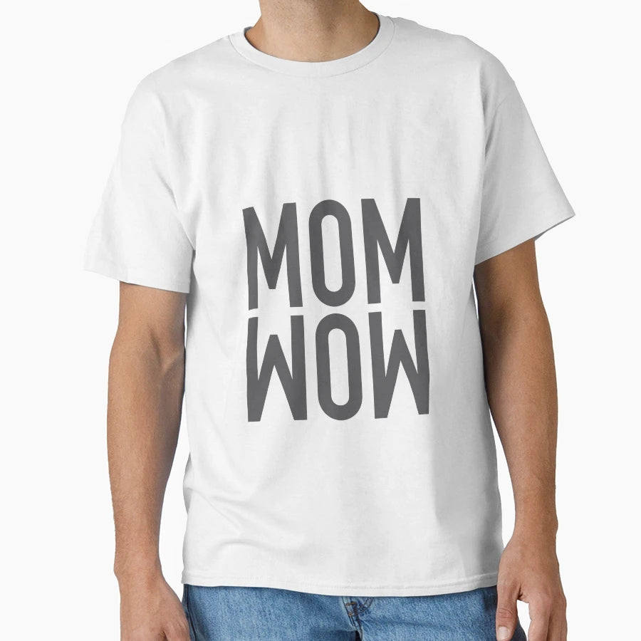 Mom Wow Gift Funny Sayings T-Shirt - Graphic Print for Adults - T-Shirt, Sweatshirt, Hoodie