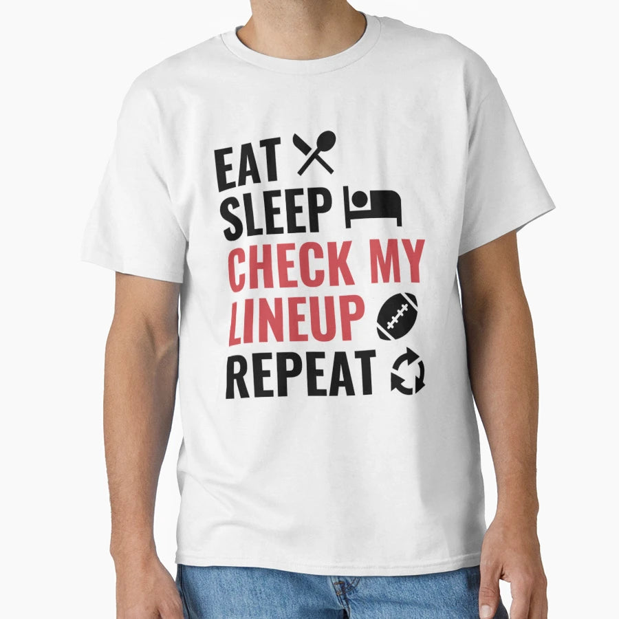 Eat Sleep Check My Lineup Repeat T-Shirt - Aesthetic Graphic for Adults - T-Shirt, Sweatshirt, Hoodie