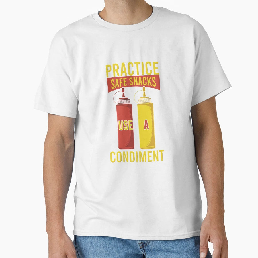Practice Safe Snacks Use Condiment Meme T-Shirt - Fun Novelty Design Unisex - T-Shirt, Sweatshirt, Hoodie