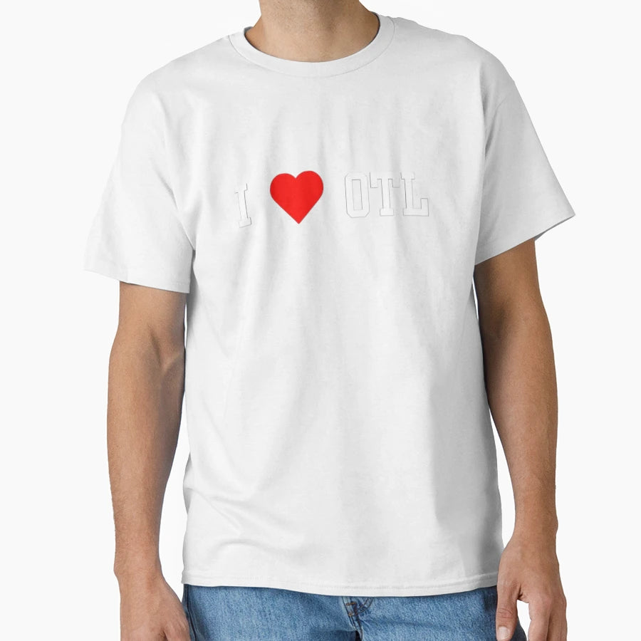 I Heart Otl T-Shirt - Novelty Apparel Unisex - T-Shirt, Sweatshirt, Hoodie