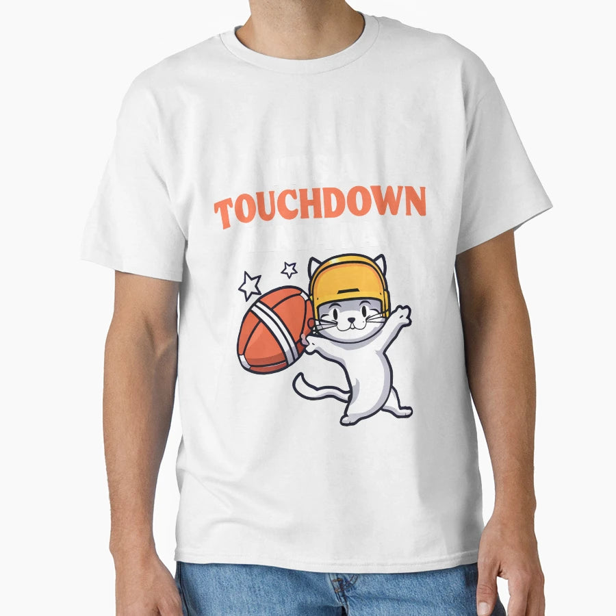 Its Touchdown Kinda Day American T-Shirt - Streetwear Style for Adults - T-Shirt, Sweatshirt, Hoodie