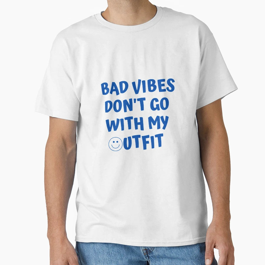 Bad Vibes Dont Go My Outfit T-Shirt - Minimalist Print Men Women - T-Shirt, Sweatshirt, Hoodie