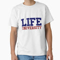 Life University T-Shirt - Novelty Apparel for Adults - T-Shirt, Sweatshirt, Hoodie