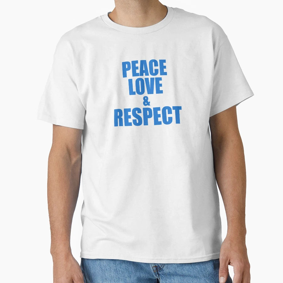 Peace Love Respect Positive Message T-Shirt - Graphic Print for Adults - T-Shirt, Sweatshirt, Hoodie