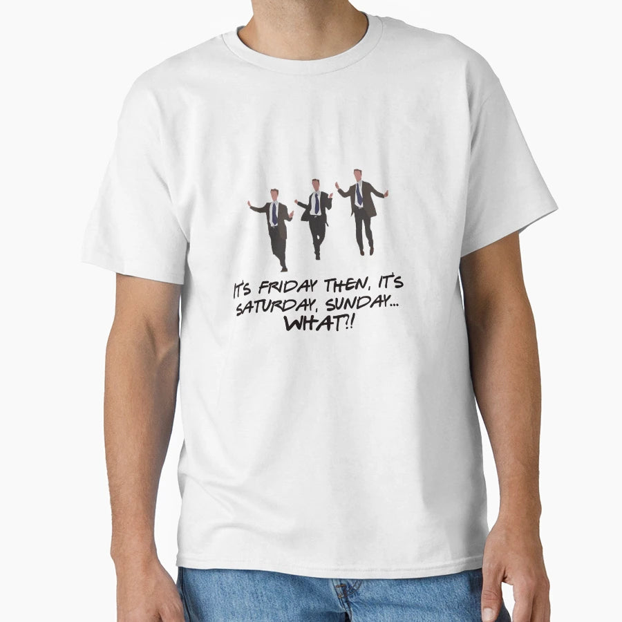 Its Friday Then Its Saturday Sunday T-Shirt - Graphic Print for Adults - T-Shirt, Sweatshirt, Hoodie