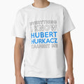 Everything I Know Hubert Hurkacz T-Shirt - Unique Graphic Men Women - T-Shirt, Sweatshirt, Hoodie
