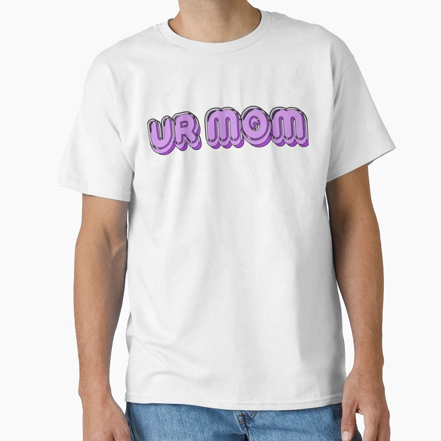 Ur Mom T-Shirt - Graphic Print Men Women - T-Shirt, Sweatshirt, Hoodie