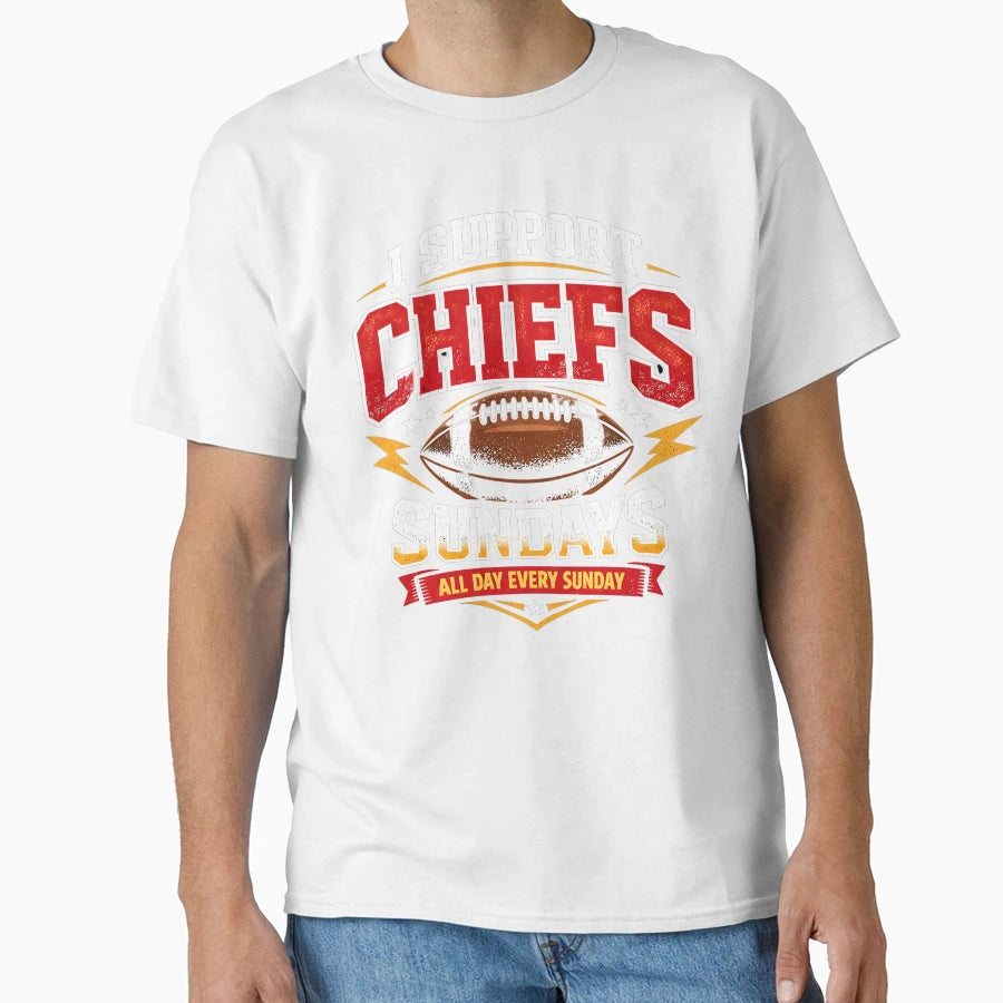 I Support Chiefs Sundays Game T-Shirt - Casual Everyday Wear for Adults - T-Shirt, Sweatshirt, Hoodie