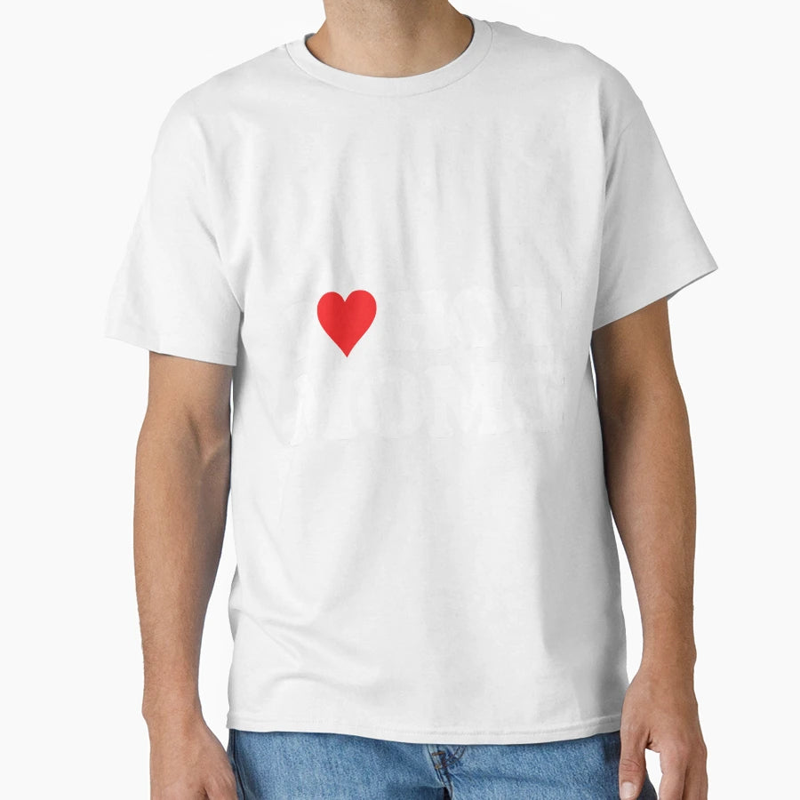 I Love Hot Moms Funny Red Heart T-Shirt - Casual Everyday Wear Men Women - T-Shirt, Sweatshirt, Hoodie