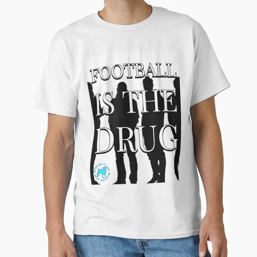 Football Is Drug T-Shirt - Unique Graphic Unisex - T-Shirt, Sweatshirt, Hoodie