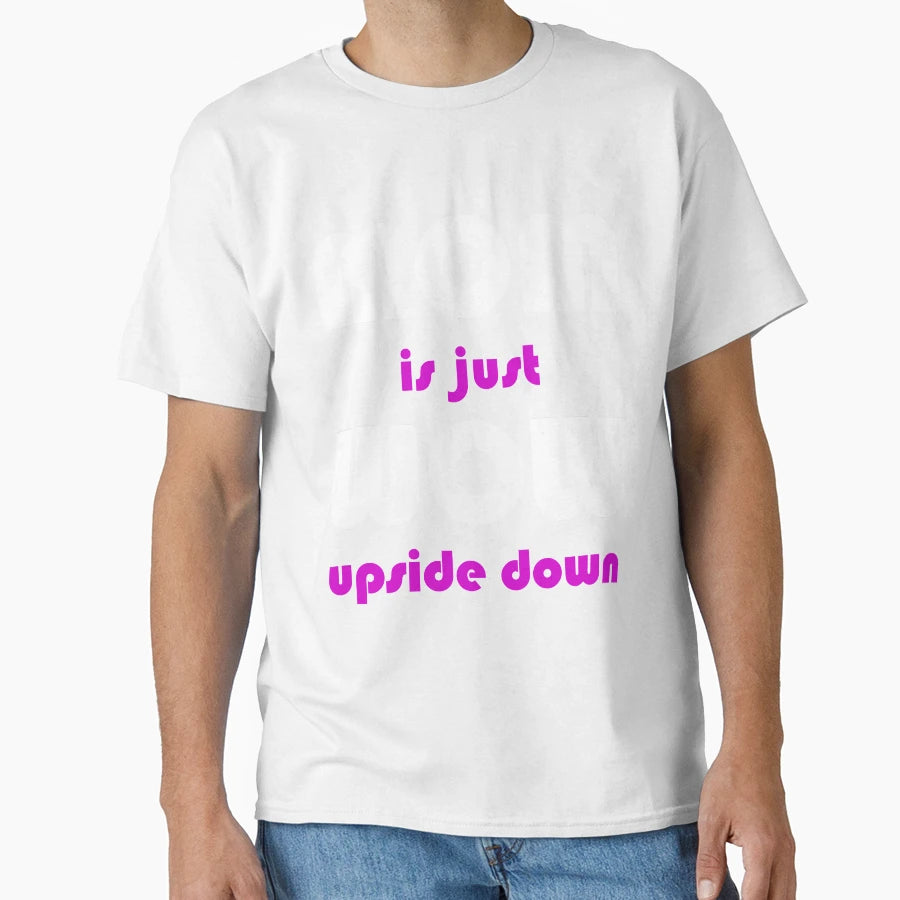 Mom Is Just Wow Upside Down T-Shirt - Trendy Graphic Men Women - T-Shirt, Sweatshirt, Hoodie