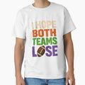 I Just Hope Both Teams Have Fun T-Shirt - Aesthetic Graphic for Adults - T-Shirt, Sweatshirt, Hoodie