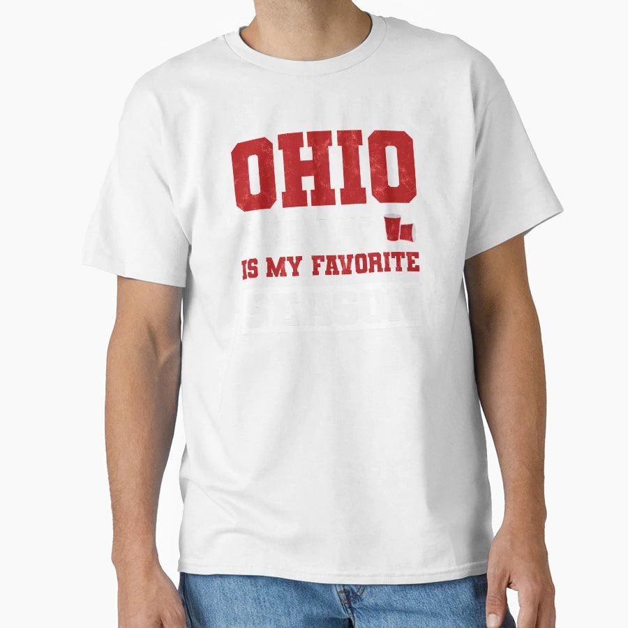 Funny Ohio Tailgating Is My Favorite T-Shirt - Casual Everyday Wear Unisex - T-Shirt, Sweatshirt, Hoodie