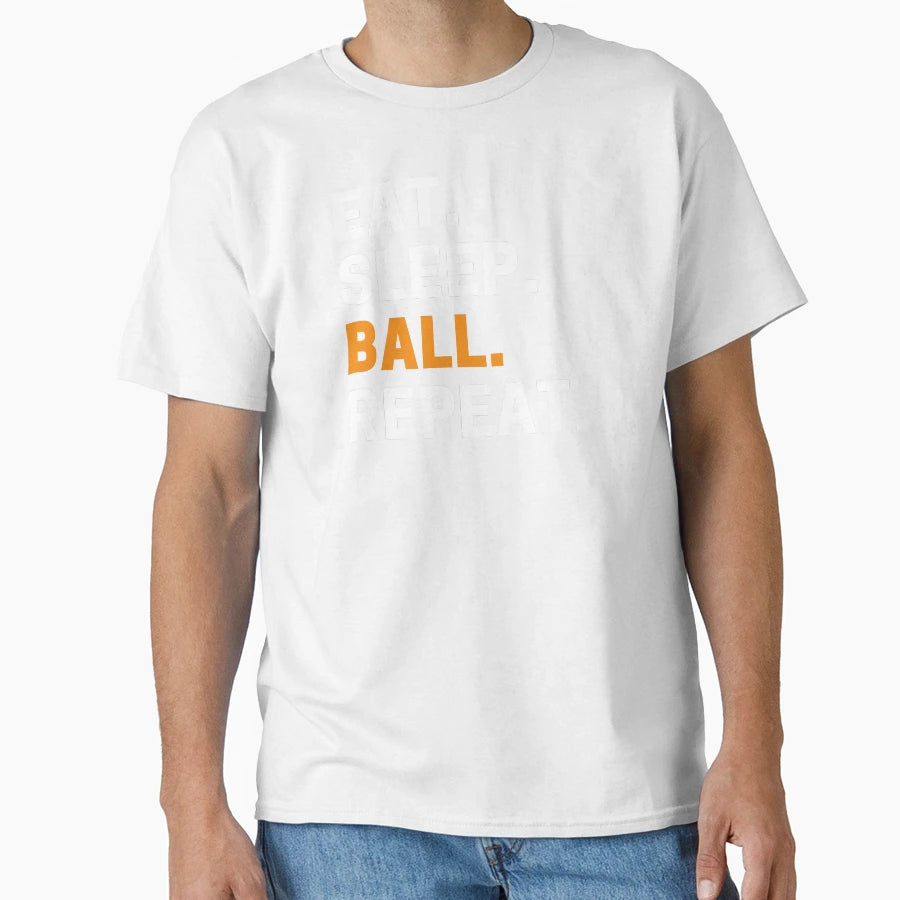 Eat Sleep Ball Repeat Basketball T-Shirt - Fun Novelty Design for Adults - T-Shirt, Sweatshirt, Hoodie